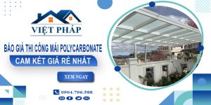 Báo giá thi công mái Polycarbonate tại Hà Nội | Cam kết giá rẻ