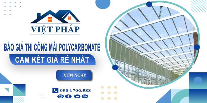 Báo giá thi công mái Polycarbonate tại Nhơn Trạch giá rẻ