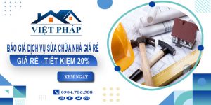 Báo giá dịch vụ sửa chữa nhà giá rẻ tại Bình Phước tiết kiệm 20%