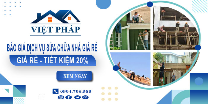 Báo giá dịch vụ sửa chữa nhà giá rẻ tại Thuận An | Tiết kiệm 20%