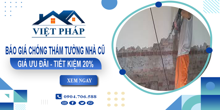 Báo giá chống thấm tường nhà cũ tại Biên Hòa | Tiết kiệm 20%