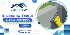 Báo giá chống thấm tường nhà cũ tại Đồng Nai | Tiết kiệm 20%