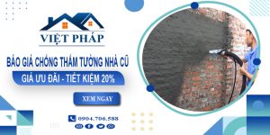 Báo giá chống thấm tường nhà cũ tại Hóc Môn | Tiết kiệm 20%