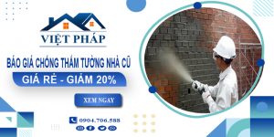 Báo giá chống thấm tường nhà cũ tại quận Tân Phú | Giảm 20%