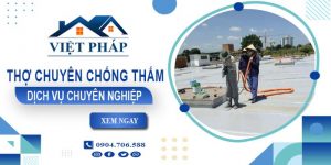 Thợ chống thấm tại quận Tân Bình