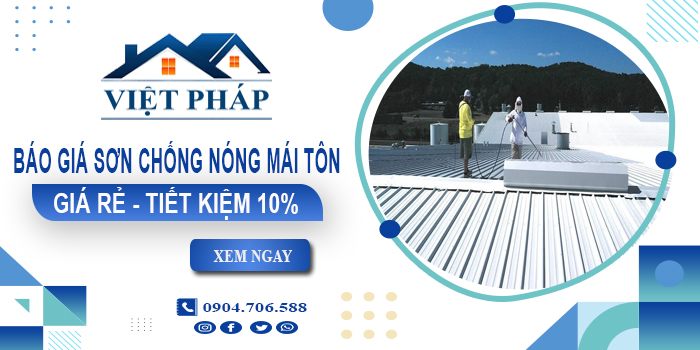 Báo giá sơn chống nóng mái tôn tại Bình Thuận | Tiết kiệm 10%