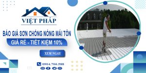 Báo giá sơn chống nóng mái tôn tại Nhơn Trạch | Tiết kiệm 10%