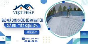 Báo giá sơn chống nóng mái tôn tại Phú Nhuận | Tiết kiệm 10%