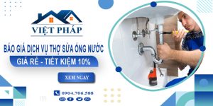 Báo giá dịch vụ thợ sửa ống nước tại Long An【Tiết kiệm 10%】