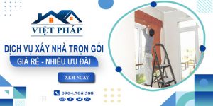 Báo giá chi phí xây nhà trọn gói tại Nhơn Trạch【Ưu Đãi 10%】