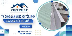 Báo giá thi công làm máng xối tôn, Inox tại Hà Nội giá rẻ nhất