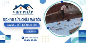 Báo giá sửa chữa mái tôn tại Tp Bà Rịa - Tiết kiệm 10% chi phí