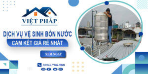 Báo giá dịch vụ vệ sinh bồn nước tại Đồng Nai -【Giảm 10%】