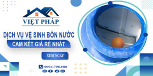 Báo giá dịch vụ vệ sinh bồn nước tại Long Khánh - Giảm 10%