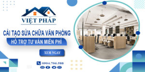 Giá cải tạo sửa chữa văn phòng tại Long Khánh【Ưu đãi 10%】