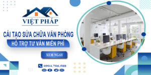 Giá cải tạo sửa chữa văn phòng tại Long Thành【Ưu đãi 10%】