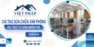 Báo giá sửa chữa văn phòng tại Tp Biên Hoà - 【Ưu Đãi 10%】