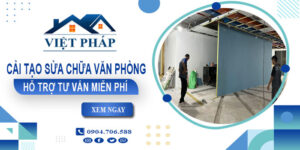 Giá cải tạo sửa chữa văn phòng tại Vũng Tàu -【Ưu Đãi 10%】