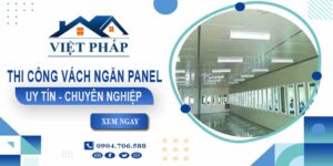 Chi phí thi công vách ngăn panel tại Bến Cát【Chỉ từ 299k/m²】