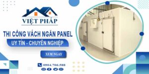 Chi phí thi công vách ngăn panel tại Quận 11【Chỉ từ 299K/m²】