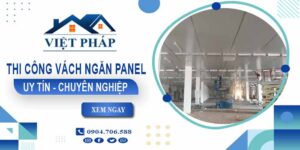 Chi phí thi công vách ngăn panel tại Quận 9【Chỉ từ 299K/m²】