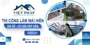 Bảng báo giá thi công làm mái hiên tại TpHCM -【Ưu đãi 20%】