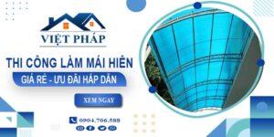 Bảng báo giá thi công làm mái hiên tại Bình Thạnh -【Ưu đãi 20%】