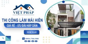 Bảng báo giá thi công làm mái hiên tại Long An -【Ưu đãi 20%】