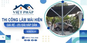 Bảng báo giá thi công làm mái hiên tại Nhà Bè -【Ưu đãi 20%】