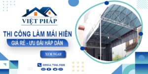 Bảng báo giá thi công làm mái hiên tại Phú Nhuận -【Ưu đãi 20%】