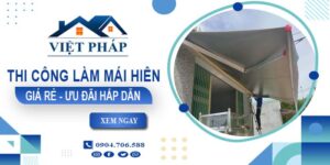 Bảng báo giá thi công làm mái hiên tại Quận 10 -【Ưu đãi 20%】