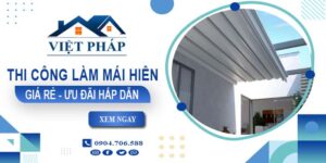 Bảng báo giá thi công làm mái hiên tại Quận 5 -【Ưu đãi 20%】