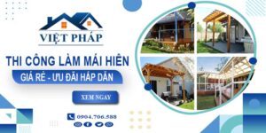 Bảng báo giá thi công làm mái hiên tại Quận 7 -【Ưu đãi 20%】