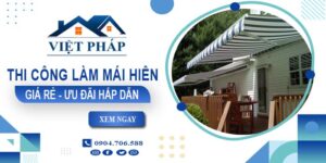 Bảng báo giá thi công làm mái hiên tại Quận 9 -【Ưu đãi 20%】