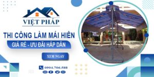 Bảng báo giá thi công làm mái hiên tại Tân Phú -【Ưu đãi 20%】