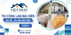 Bảng báo giá thi công làm mái hiên tại Thủ Dầu Một -【Ưu đãi 20%】