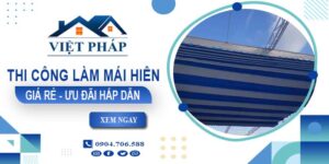 Bảng báo giá thi công làm mái hiên tại Tp Biên Hoà -【Ưu đãi 20%】