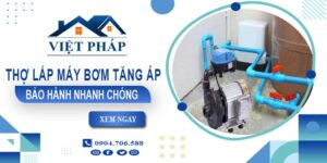 Thợ lắp máy bơm tăng áp tại Dĩ An -【Bảo Hành 24 Tháng】