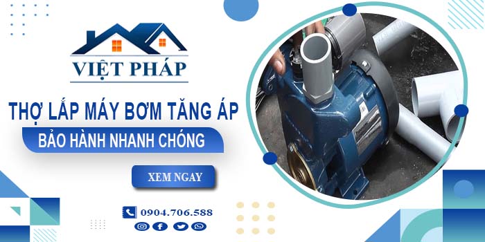 Thợ lắp máy bơm tăng áp tại Phú Nhuận -【Bảo Hành 24 Tháng】