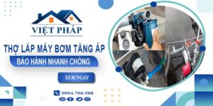 Thợ lắp máy bơm tăng áp tại Tân Uyên -【Bảo Hành 24 Tháng】