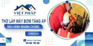 Thợ lắp máy bơm tăng áp tại Thủ Dầu Một -【Bảo Hành 24 Tháng】