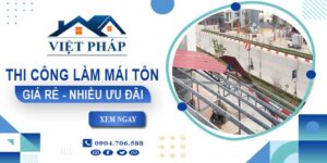 Bảng giá thi công làm mái tôn tại Kon Tum【Ưu đãi giảm 10%】